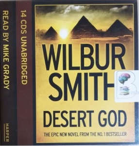 Desert God written by Wilbur Smith performed by Mike Grady on CD (Unabridged)